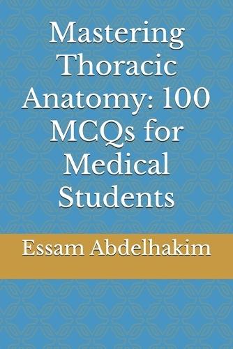 Mastering Thoracic Anatomy: 100 MCQs for Medical Students