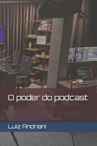O Poder Do Podcast