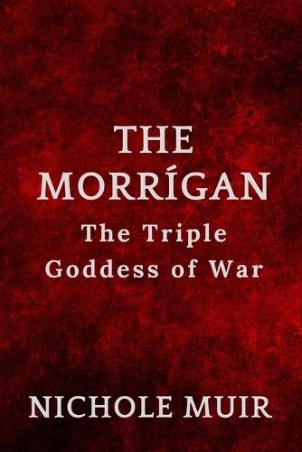 The Morrígan: The Triple Goddess of War