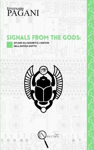 Signals from the gods: studio sui misteri ed i segreti dell'antico Egitto