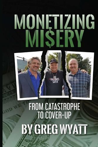 Monetizing Misery: From Catastrophe to Cover-Up