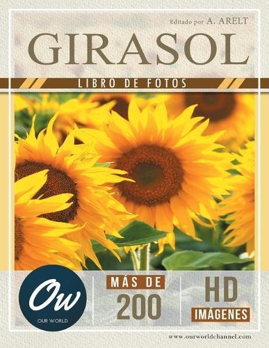 Girasol: Libro de fotos - Más de 200 imágenes HD