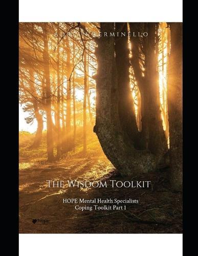 The Wisdom Toolkit: HOPE Mental Health Specialists Coping Toolkit- Part 1