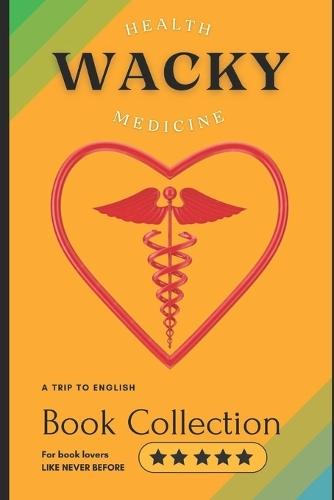 Wacky: Health & Medicine