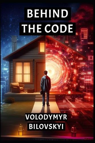 Behind the Code: A Science Fiction Novel