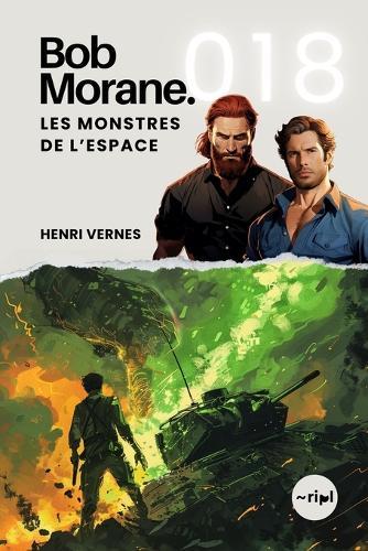 Bob Morane - Les Monstres de l'Espace: Tome 018