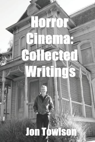 Horror Cinema: Collected Writings