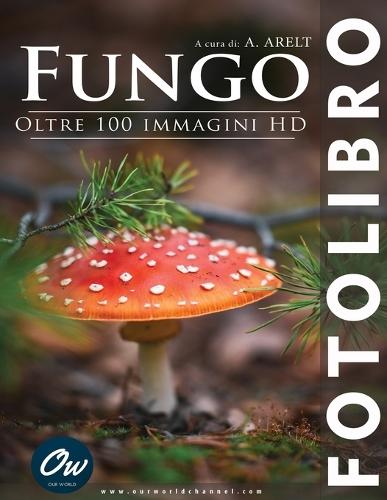 Fungo: Fotolibro - oltre 100 immagini HD