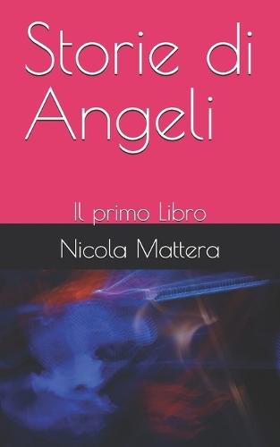 Storie di Angeli: Il primo Libro
