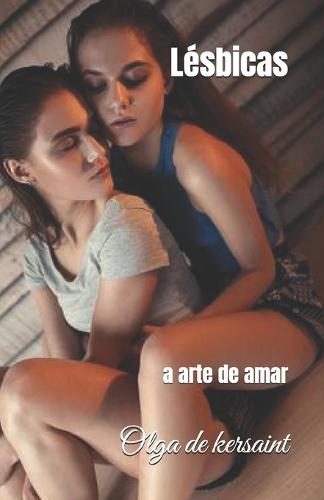 Lésbicas: a arte de amar