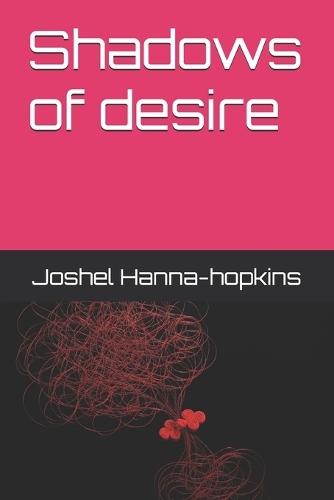 Shadows of desire