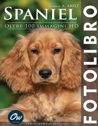 Spaniel: Fotolibro - oltre 100 immagini HD