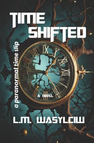 Time Shifted: A paranormal time slip