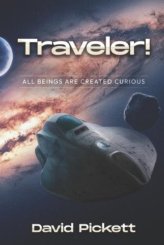 Traveler!: All Beings Are Created Curious