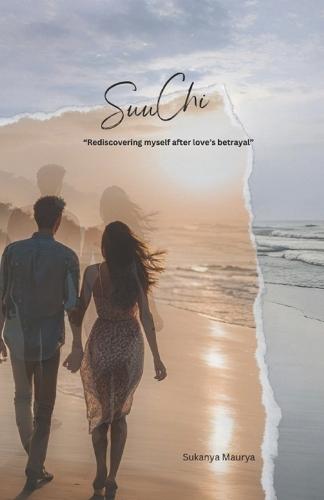 SuuChi: Rediscovering myself after love's betrayal