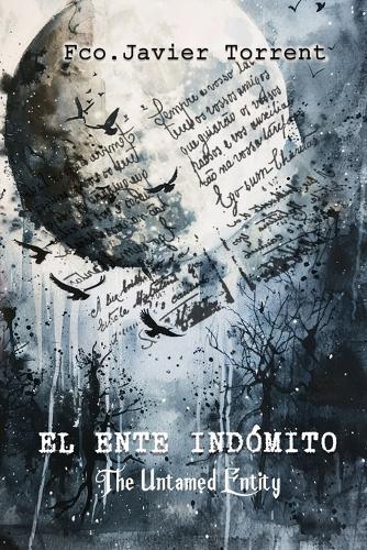 El Ente Indómito: The Untamed Entity