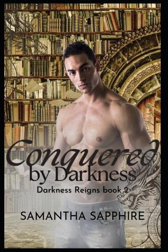 Conquered by Darkness: Darkness Reigns, book 2