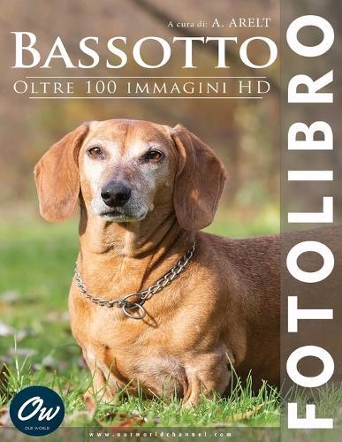 Bassotto: Fotolibro - oltre 100 immagini HD