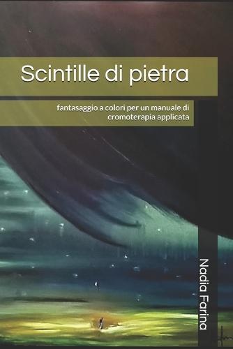 Scintille di pietra: fantasaggio a colori per un manuale di cromoterapia applicata