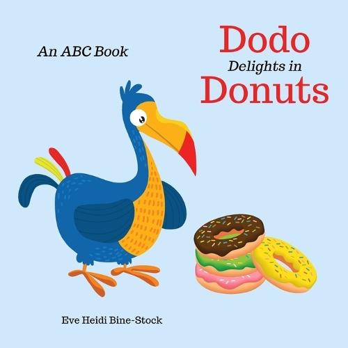 Dodo Delights in Donuts: An ABC Book