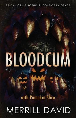 Bloodcum: with Pumpkin Slice