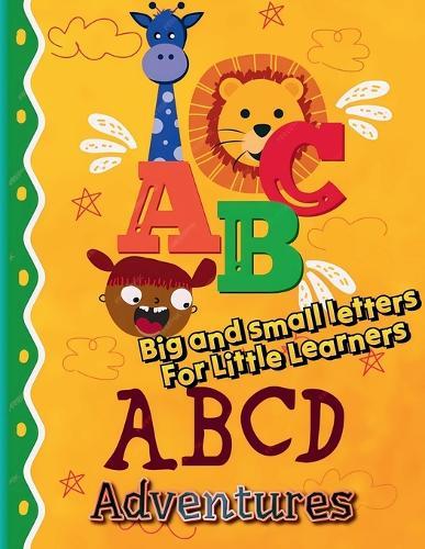 ABC Adventures: Big & Small Letters for Little Learners