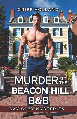 Murder at the Beacon Hill B&B: Gay Cozy Mysteries