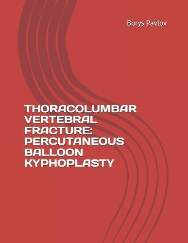 Thoracolumbar Vertebral Fracture: Percutaneous Balloon Kyphoplasty