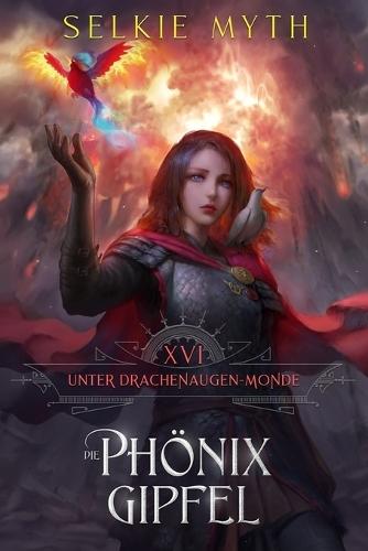 Die Phönix Gipfel: Ein LitRPG-Fantasy-Roman