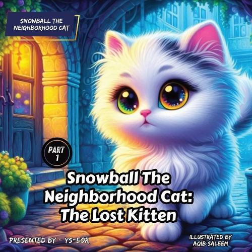 Snowball the Neighborhood Cat: The Lost Kitten