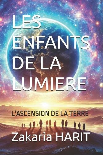 iv LES ENFANTS DE LA LUMIERE: L'Ascension de la Terre