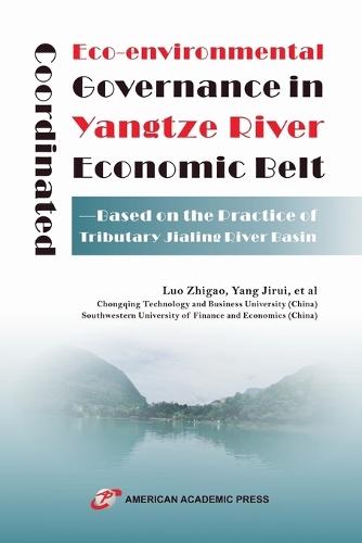 Coordinated Eco-environmental Governance in Yangtze River Economic Belt-Based on the Practice of Tributary Jialing River Basin