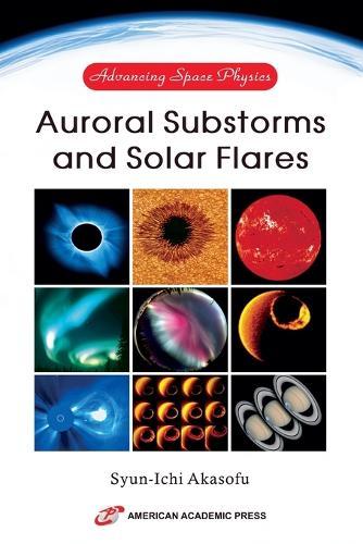 Advancing Space Physics: Auroral Substorms and Solar Flares