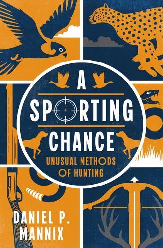 A Sporting Chance: Unusual Methods of Hunting