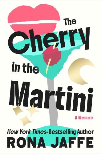The Cherry in the Martini: A Memoir