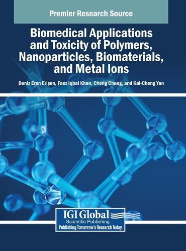Biomedical Applications and Toxicity of Polymers, Nanoparticles, Biomaterials, and Metal Ions