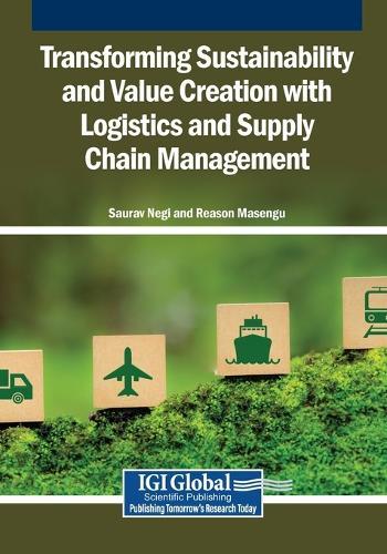 Transforming Sustainability and Value Creation with Logistics and Supply Chain Management