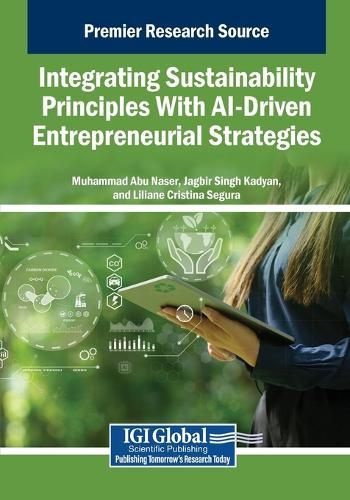 Integrating Sustainability Principles With AI-Driven Entrepreneurial Strategies