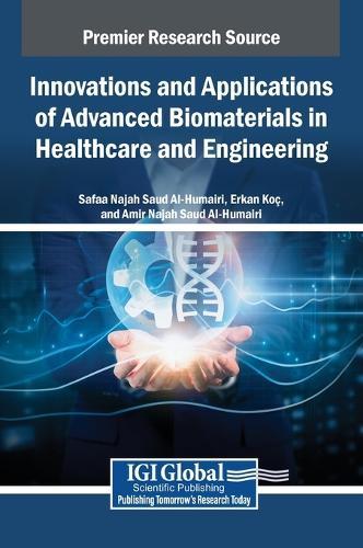 Innovations and Applications of Advanced Biomaterials in Healthcare and Engineering