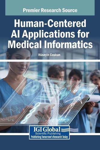 Human-Centered AI Applications for Medical Informatics
