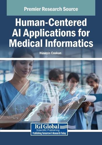 Human-Centered AI Applications for Medical Informatics