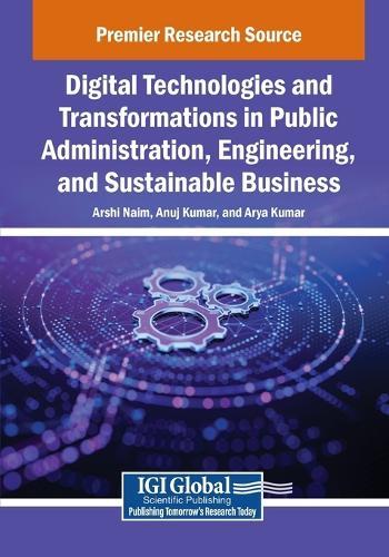 Digital Technologies and Transformations in Public Administration, Engineering, and Sustainable Business
