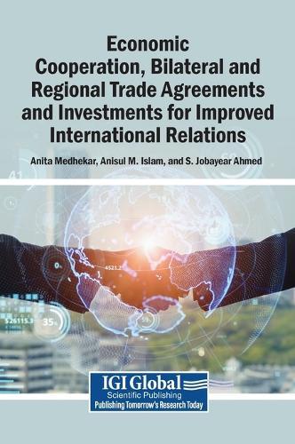 Economic Cooperation, Bilateral and Regional Trade Agreements and Investments for Improved International Relations