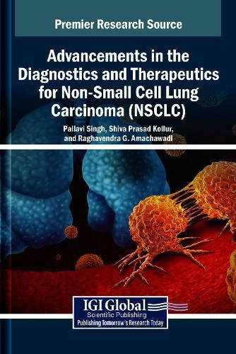 Advancements in the Diagnostics and Therapeutics for Non-Small Cell Lung Carcinoma (NSCLC)