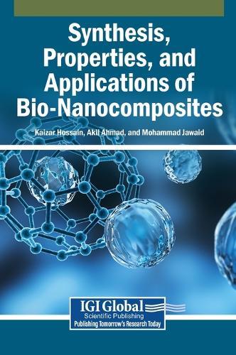 Synthesis, Properties, and Applications of Bio-Nanocomposites