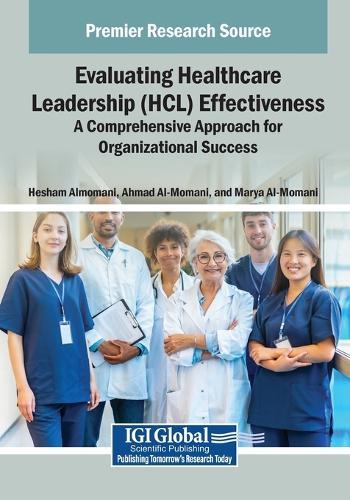 Evaluating Healthcare Leadership (HCL) Effectiveness: A Comprehensive Approach for Organizational Success