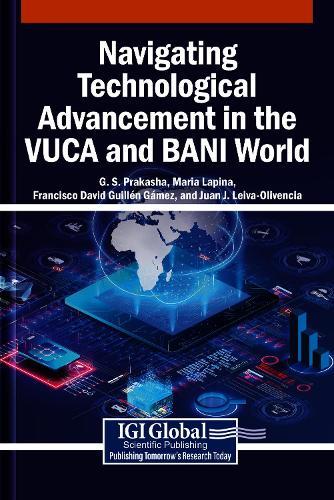 Navigating Technological Advancement in the VUCA and BANI World