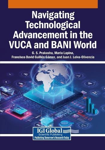 Navigating Technological Advancement in the VUCA and BANI World