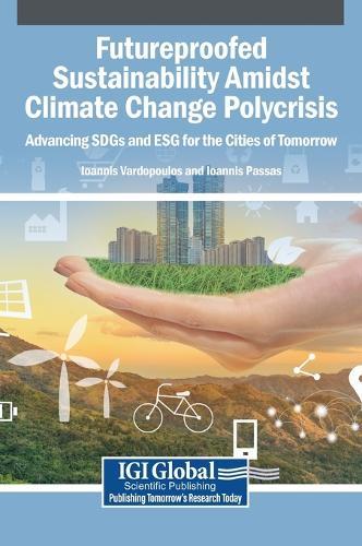 Futureproofed Sustainability Amidst Climate Change Polycrisis: Advancing SDGs and ESG for the Cities of Tomorrow