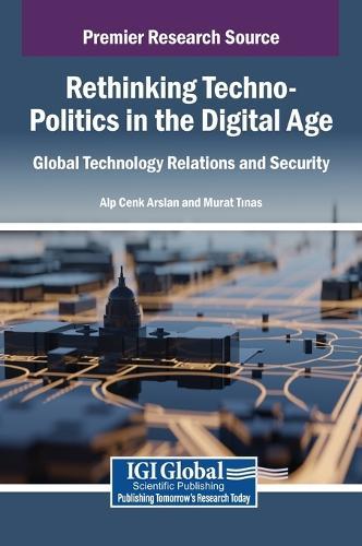 Rethinking Techno-Politics in the Digital Age: Global Technology Relations and Security